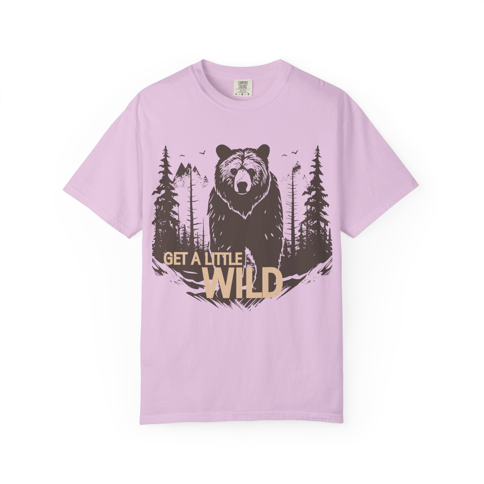 Get a Little Wild Bear Tee | Soft Garment-Dyed Nature Shirt | Wild & Wander Graphic Tee | Earthy Adventure Shirt for Outdoor Lovers