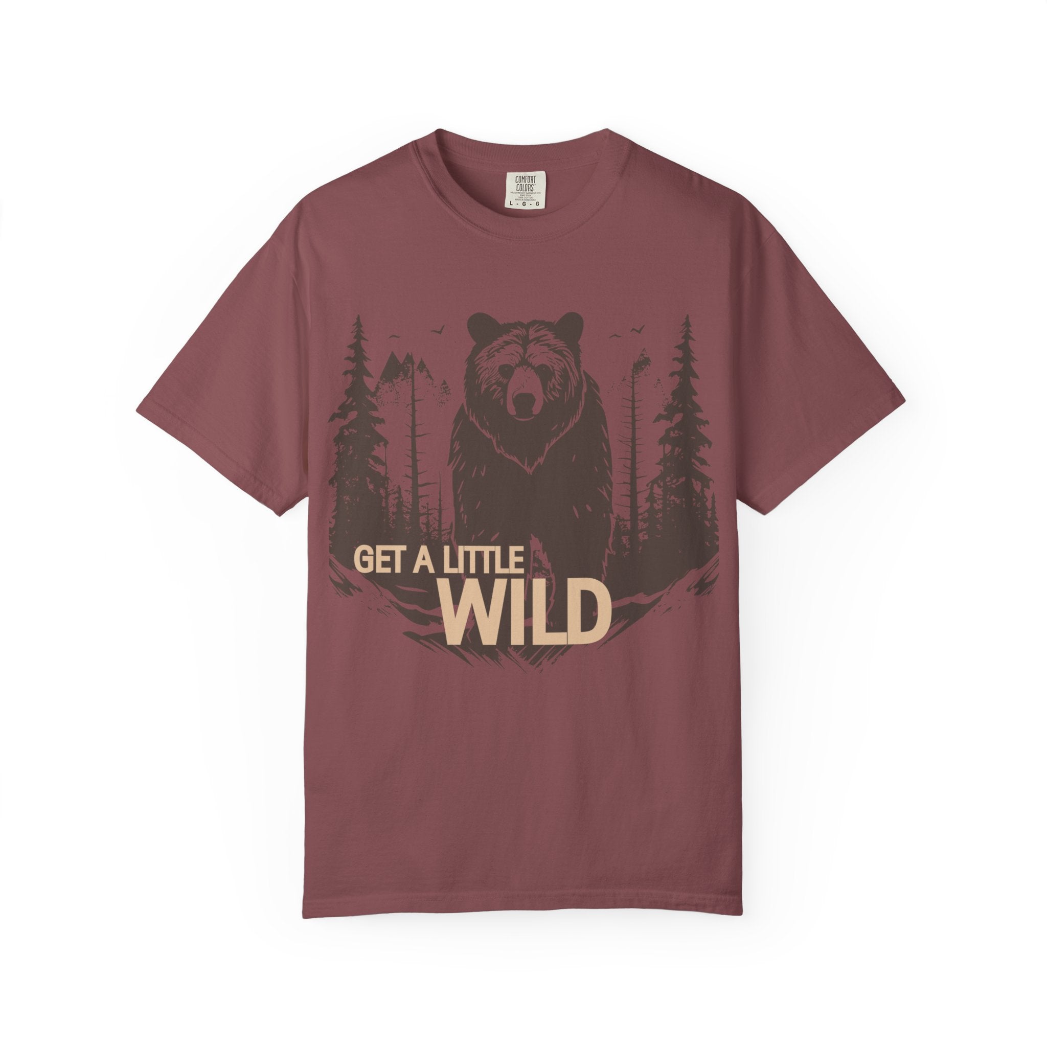 Get a Little Wild Bear Tee | Soft Garment-Dyed Nature Shirt | Wild & Wander Graphic Tee | Earthy Adventure Shirt for Outdoor Lovers